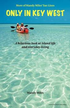 Paperback More of Mandy Miles' Tan Lines: Only in Key West: A hilarious look at island living and life in general Book