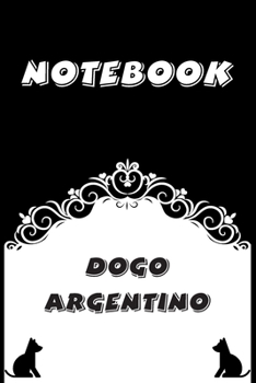 Dogo Argentino Notebook : Black and White notebook , Decorative Journal for Dogo Argentino Lover: Notebook /Journal Gift,Black and White,100 pages, 6x9, Soft cover, Mate Finish
