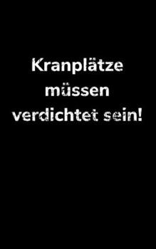 Kranpl�tze m�ssen verdichtet sein!: Jahreskalender 2020 Kalender kleines Notizbuch, gr��er als A6 und kleiner als A5
