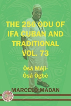 THE 256 ODU OF IFA CUBAN AND TRADITIONAL VOL. 73 OSA MEJI-OSA OGBE