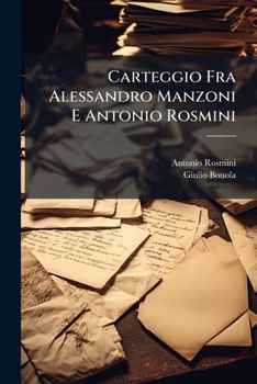 Paperback Carteggio Fra Alessandro Manzoni E Antonio Rosmini [Italian] Book