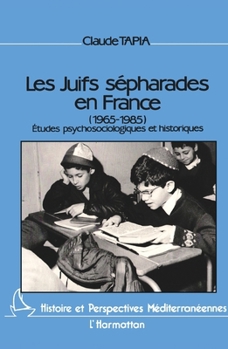 Paperback Les Juifs sépharades en France: Etudes psychologiques et Historiques [French] Book
