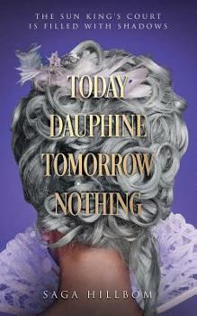 Paperback Today Dauphine Tomorrow Nothing Book