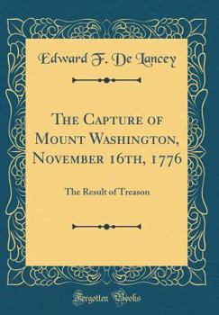 The Capture Of Mount Washington, November 16th, 1776, The Result Of Treason (1877)