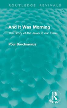 Hardcover And It Was Morning: The Story of the Jews in Our Time Book