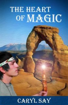 Paperback The Heart of Magic: Book One: Merlin in Moab Book