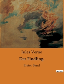 Paperback Der Findling.: Erster Band [German] Book