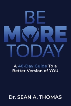 Paperback Be More Today: A 40-DAY Guide To a Better Version of YOU Book