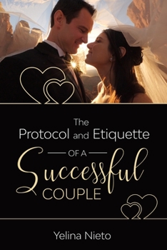 Paperback The Protocol and Etiquette for Successful Couples Book