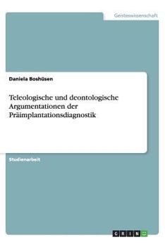 Paperback Teleologische und deontologische Argumentationen der Pr?implantationsdiagnostik [German] Book