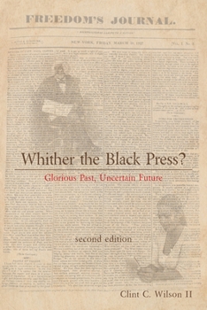 Paperback Whither the Black Press?: Glorious Past, Uncertain Future Book