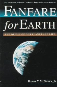 Hardcover Fanfare for Earth: The Origin of Our Planet and Life Book
