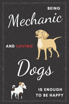 Paperback Mechanic & Dogs Notebook: Funny Gifts Ideas for Men/Women on Birthday Retirement or Christmas - Humorous Lined Journal to Writing Book