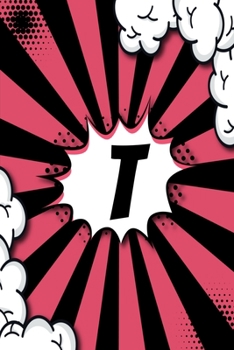 Paperback T Notebook: Personalized Lined Notebook Customized With Monogram Letter T Comic Book Style Pop Art Initials For Names Starting Wit Book