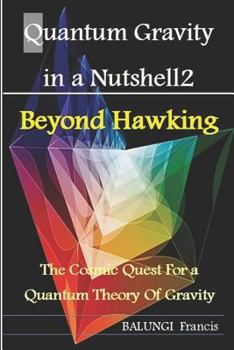 Paperback Quantum Gravity in a Nutshell2: Beyond Hawking-The Cosmic Quest for a Quantum Theory of Gravity Book