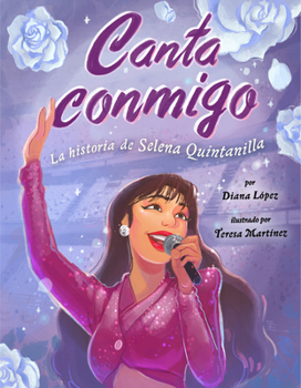 Hardcover Canta Conmigo: La Historia de Selena Quintanilla Book