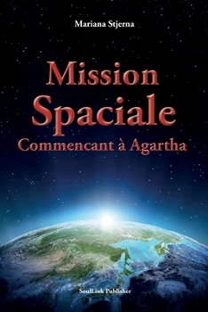 Paperback Mission Spaciale: Commencant à Agartha [French] Book