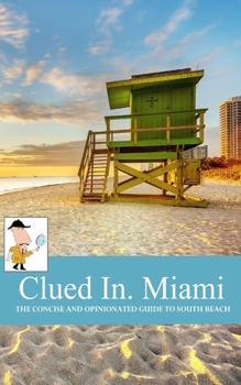 Paperback Clued In Miami: The Concise and Opinionated Guide to South Beach, special edition cover Book