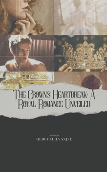 Paperback The Crown's Heartbreak: A Royal Romance Unveiled Book