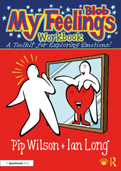 Paperback My Blob Feelings Workbook: A Toolkit for Exploring Emotions! Book