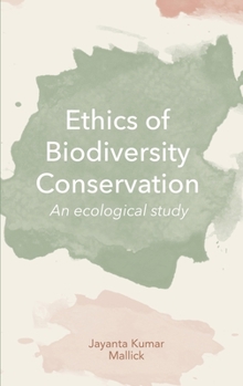 Hardcover Ethics of Biodiversity Conservation: An Ecological Study Book