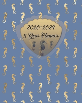 Paperback 2020-2024 5 Year Planner: Sea Blue & Gold Seahorse Design: Monthly Yearly Schedule Organizer (60 Months): Agenda Calendar For The Next 5 Years Book