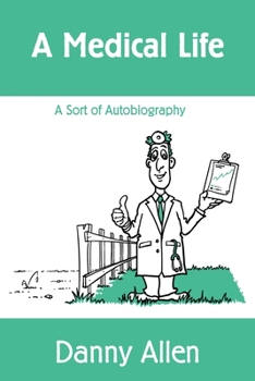 Paperback A Medical Life: A Sort of Autobiography Book