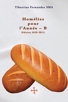 Paperback Homélies pour l'Année - B (Edition 2020 - 2021) [French] Book