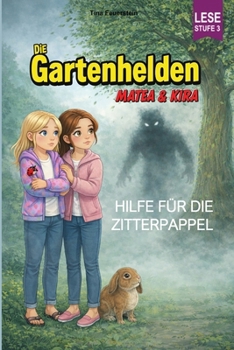 Paperback Die Gartenhelden - Band 8: Hilfe für die Zitterpappel [German] Book