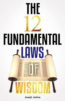 THE 12 FUNDAMENTAL LAWS OF WISDOM