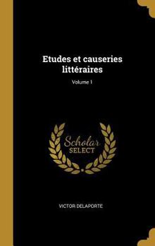 Hardcover Etudes et causeries littéraires; Volume 1 [French] Book
