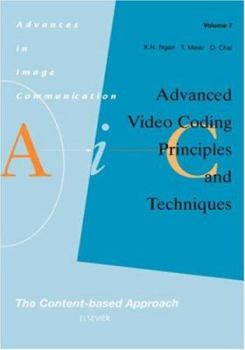 Hardcover Advanced Video Coding: Principles and Techniques: The Content-Based Approach Volume 7 Book