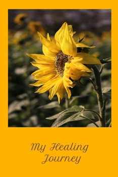My Healing Journey: A beautiful place to keep your thoughts and notes as you go through your Healing Journey