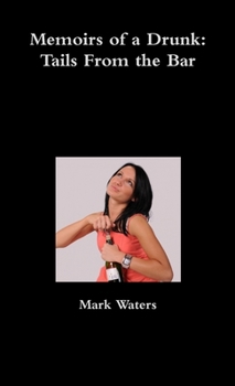 Paperback Memoirs of a Drunk: Tails From the Bar Book