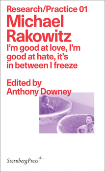 Paperback Michael Rakowitz: I'm Good at Love, I'm Good at Hate, It's in Between I Freeze Book