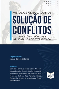 Paperback Métodos Adequados de Solução de Conflitos: reflexões teóricas e aplicabilidade estratégica: reflexões teóricas e aplicabilidade estratégica [Portuguese] Book