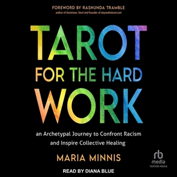 Audio CD Tarot for the Hard Work: An Archetypal Journey to Confront Racism and Inspire Collective Healing Book