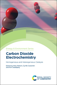 Hardcover Carbon Dioxide Electrochemistry: Homogeneous and Heterogeneous Catalysis Book