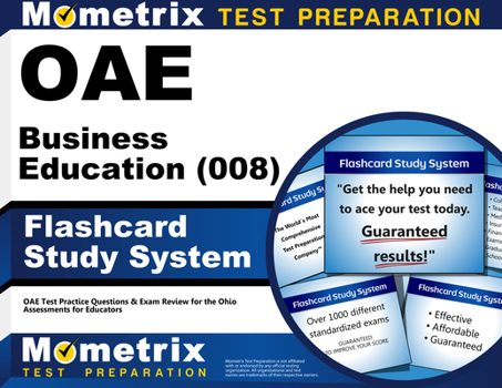 Oae Business Education (008) Flashcard Study System: Oae Test Practice Questions and Exam Review for the Ohio Assessments for Educators