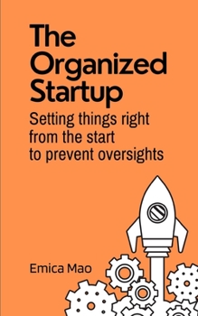 Paperback The Organized Startup: Set Things Right From the Start to Prevent Oversights Book
