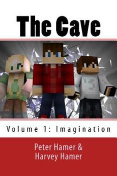 Paperback The Cave: A Minecraft Based Novel: Volume 1: Imagination Book