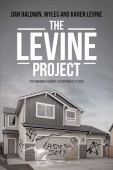 Paperback The Levine Project: Fighting Back Against a Campaign of Terror Book