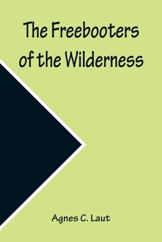 Paperback The Freebooters of the Wilderness Book