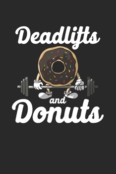 Paperback Deadlifts And Donuts: Composition Lined Notebook Journal For Women And Girls for Tracking water intake, sleep tracking, Daily tracking. Book