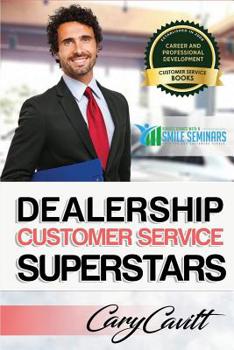 Paperback Dealership Customer Service Superstars: Six attitudes that bring out our best Book