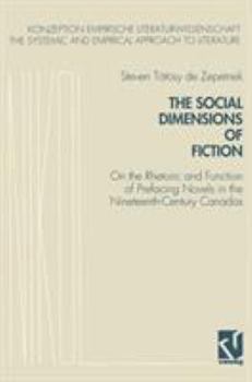 The Social Dimensions of Fiction: On the Rhetoric and Function of Prefacing Novels in the 19th-Century Canadas (Konzeption empirische Literaturwissenschaft)