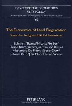 The Economics of Land Degradation: Toward an Integrated Global Assessment