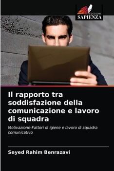 Paperback Il rapporto tra soddisfazione della comunicazione e lavoro di squadra [Italian] Book