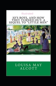 Paperback Jo's Boys, and How They Turned Out: A Sequel to "Little Men" Illustrated Book