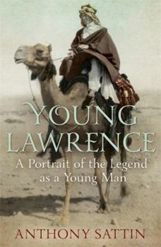 Hardcover Young Lawrence: A Portrait of the Legend as a Young Man Book